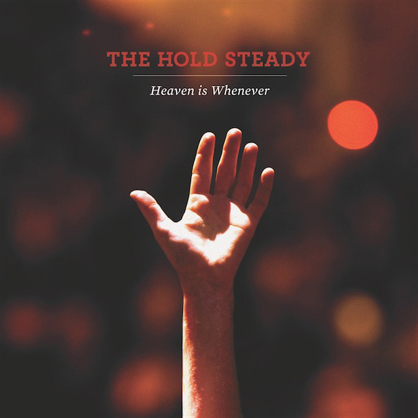 The Hold Steady - Heaven Is Whenever